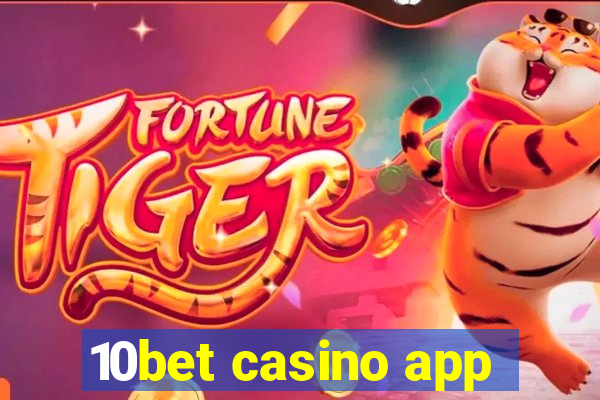 10bet casino app